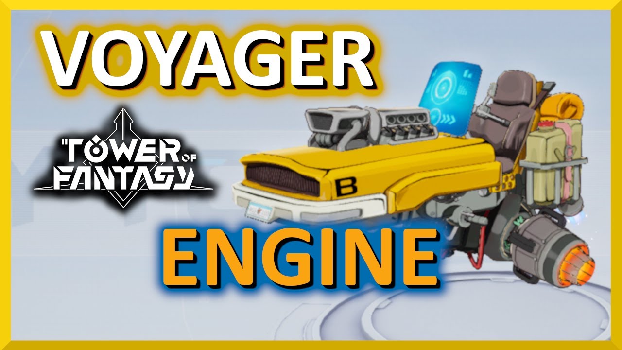 Voyager Engine - Tower of Fantasy