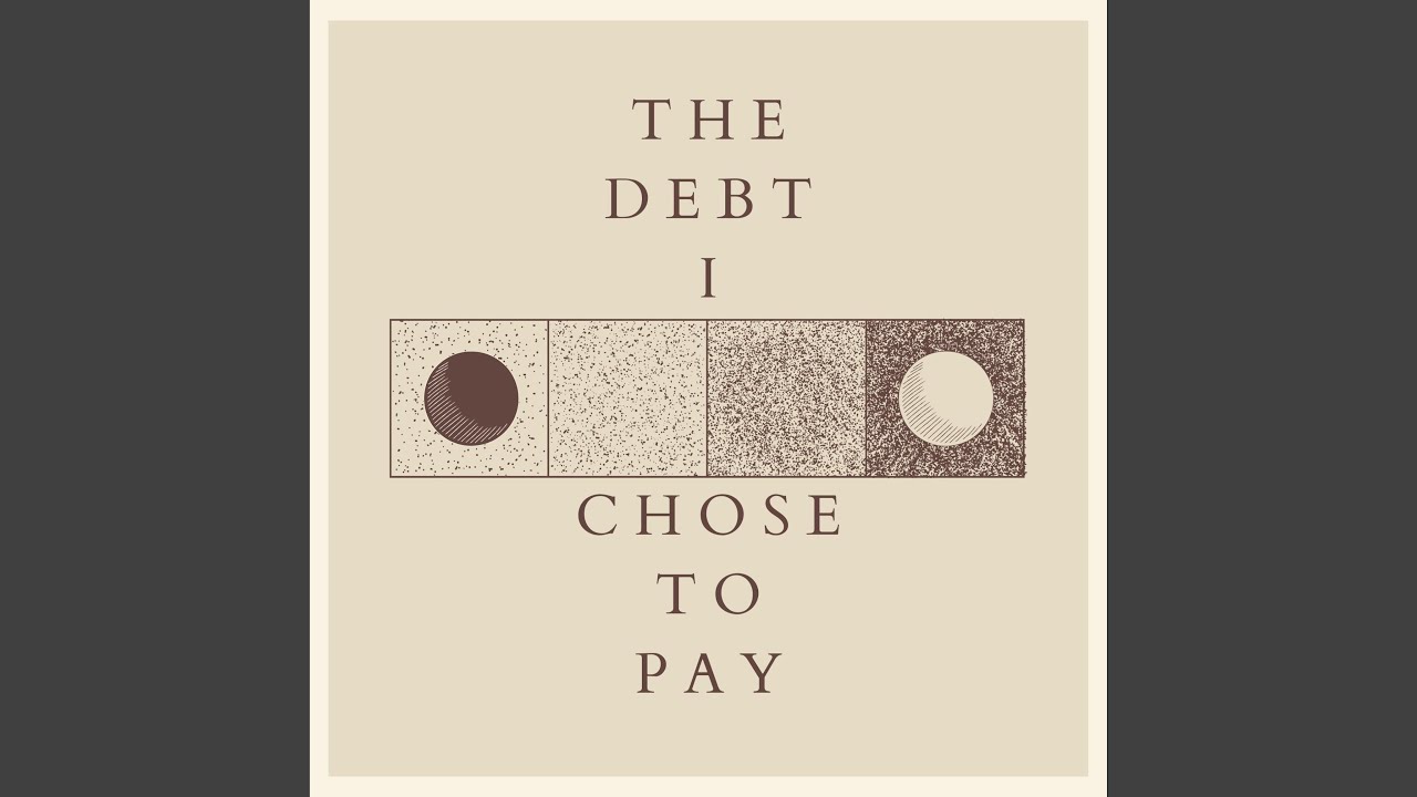 The Debt I Chose to Pay