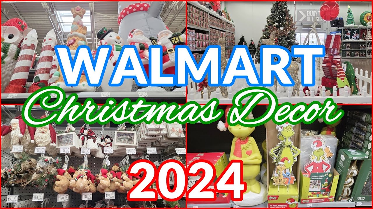 WALMART CHRISTMAS DECORATIONS 2024 NEW ARRIVALS