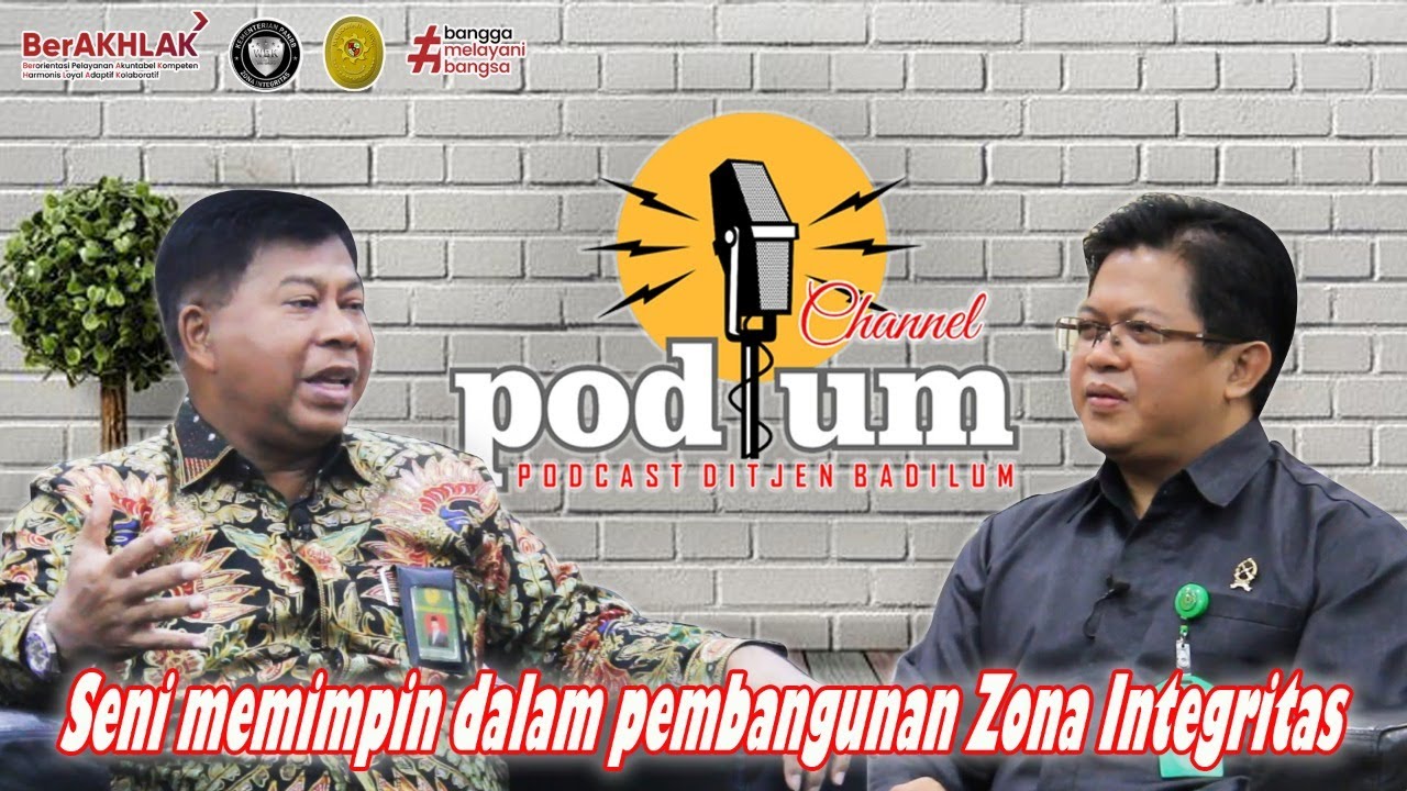 Seni Memimpin dalam Pembangunan Zona Integritas - PODIUM Eps. #02