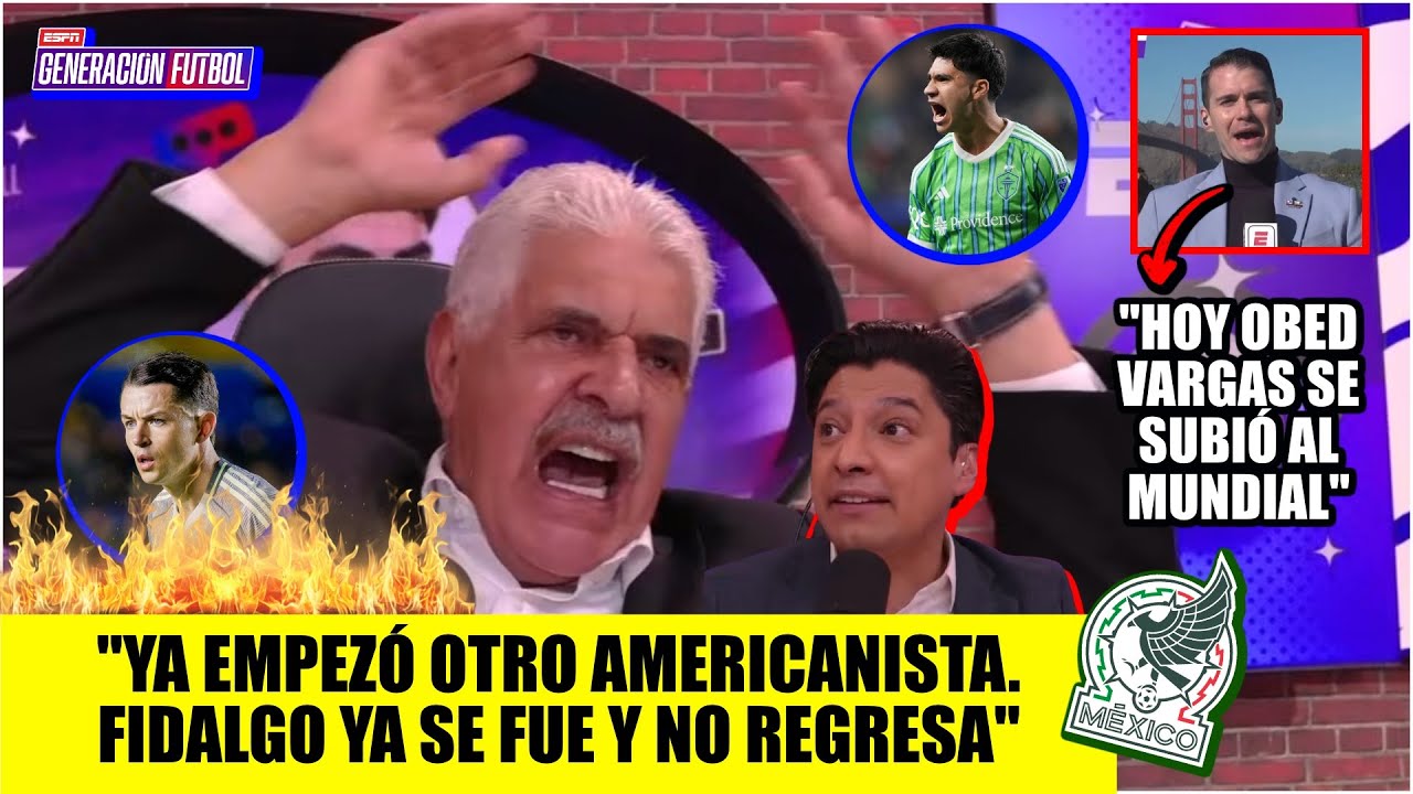 OBED VARGAS TIENE LUGAR EN EL TRI al fichar con ATLÉTICO. Tuca SE ALTERA por FIDALGO | Generación F
