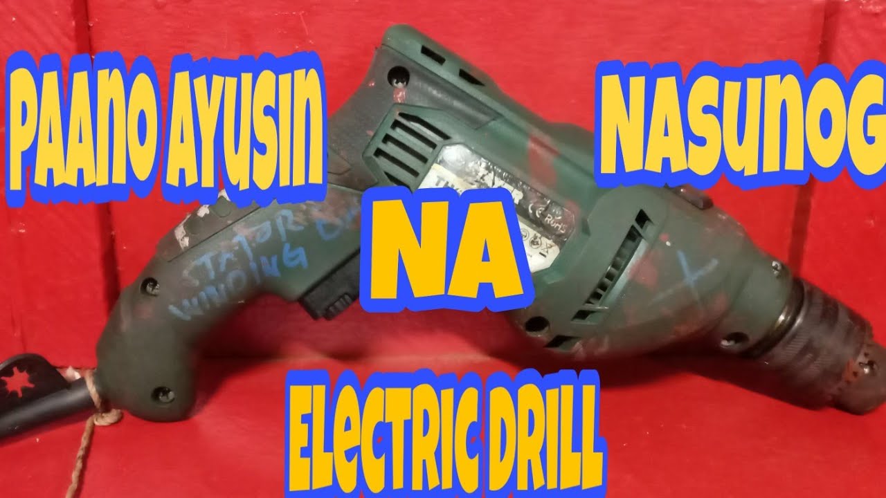 PAANO AYUSIN NASUNOG NA ELECTRIC DRILL