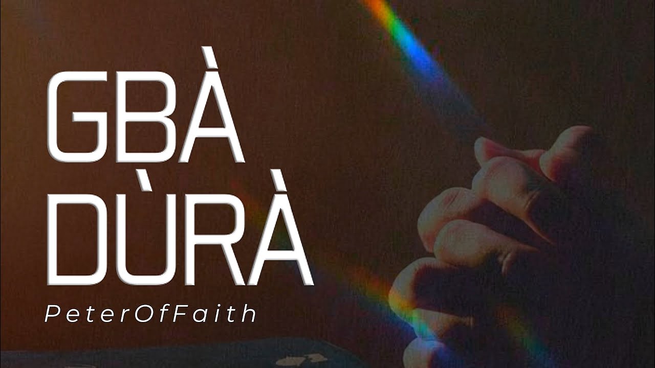Gbàdúrà (Pray) | PeterOfFaith | Keys by AOJ 