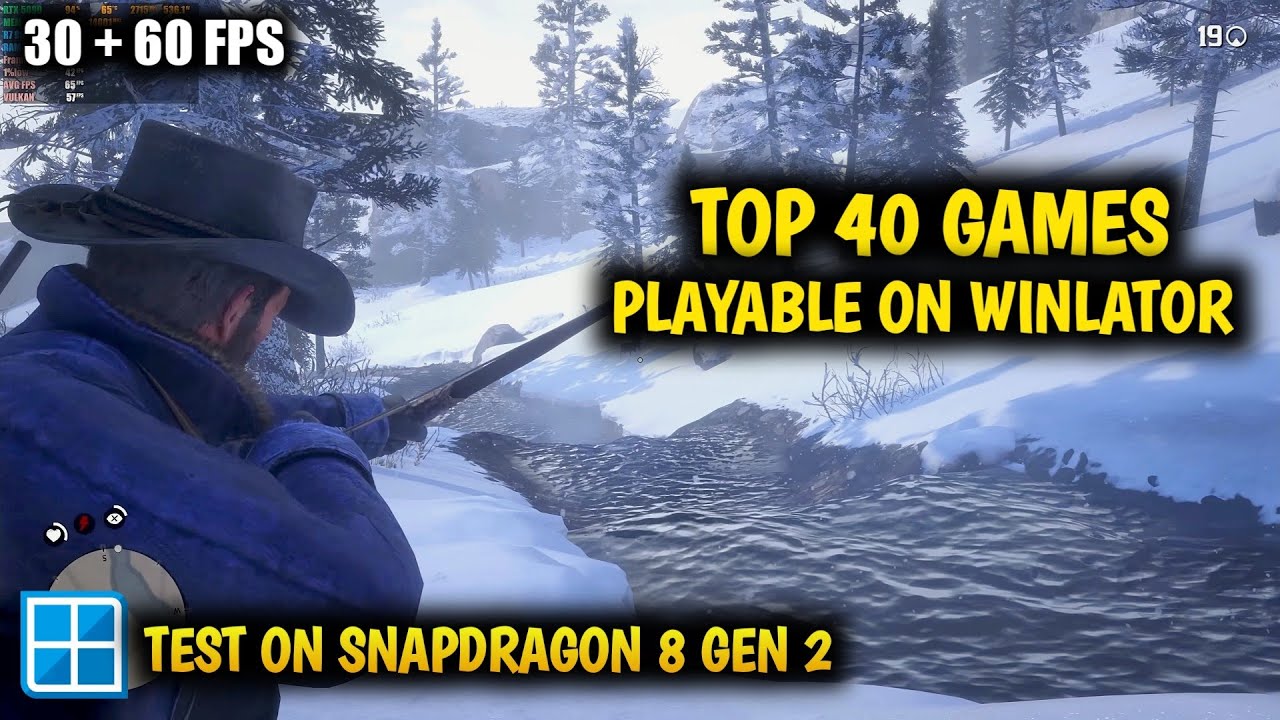 TOP 40 GAMES PLAYABLE ON WINLATOR TEST ON SNAPDRAGON 8 GEN 2 WITH HIGH PERFORMANCE