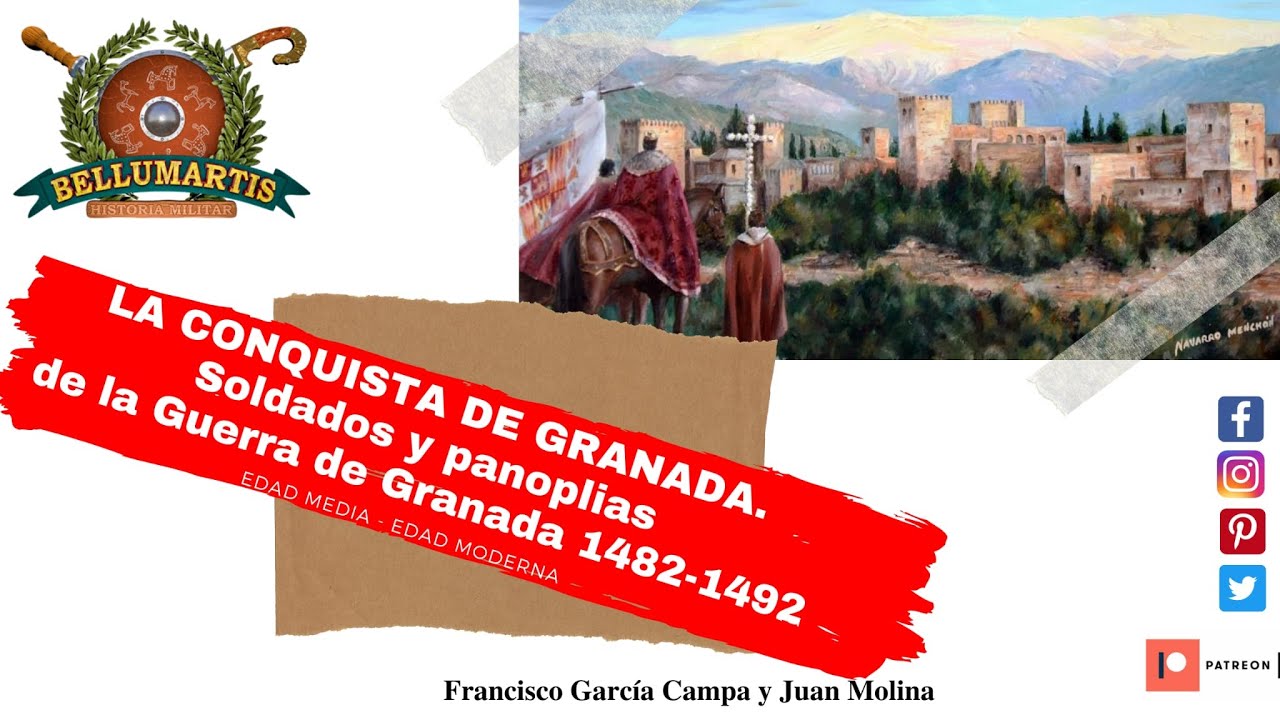 LA CONQUISTA DE GRANADA. Soldados y panoplias de la Guerra de Granada 1482-1492