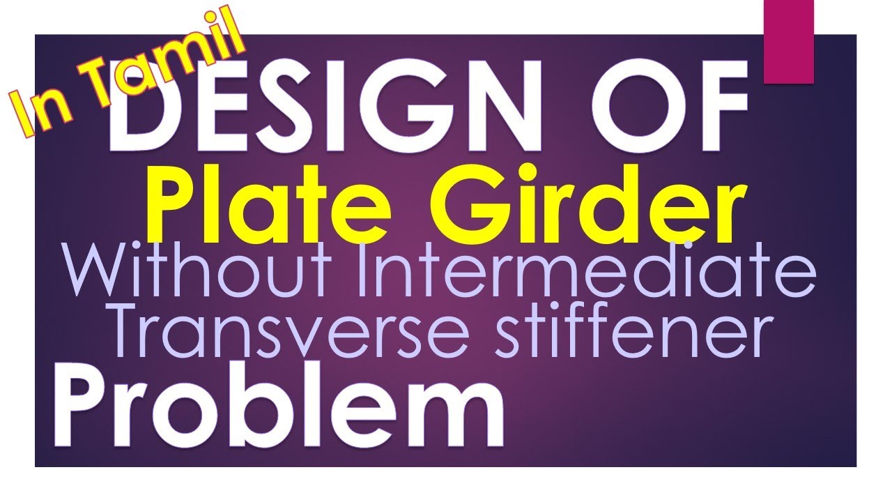 Plate Girder | Design | Step  by Step | Without Intermediate Transverse Stiffener | Tamil