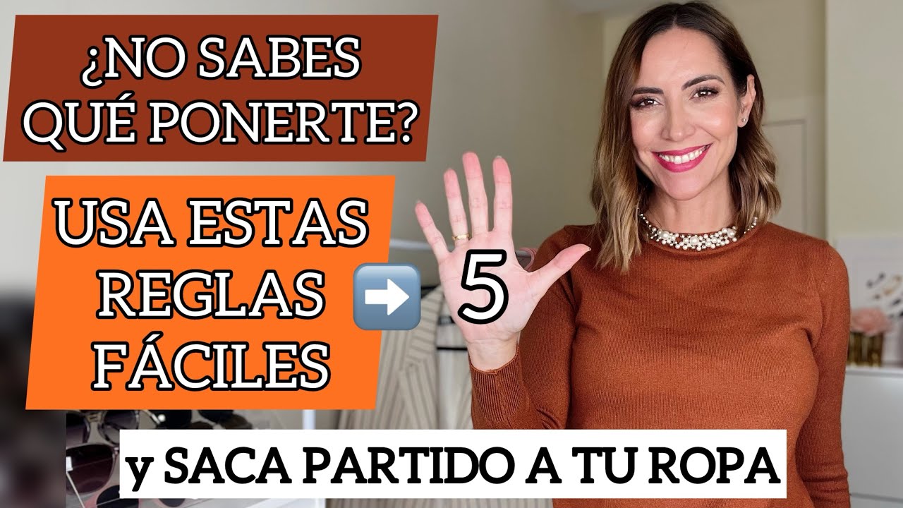 5 REGLAS para SABER SIEMPRE QUÉ PONERTE | Trucos para sacarle más partido a tu ropa