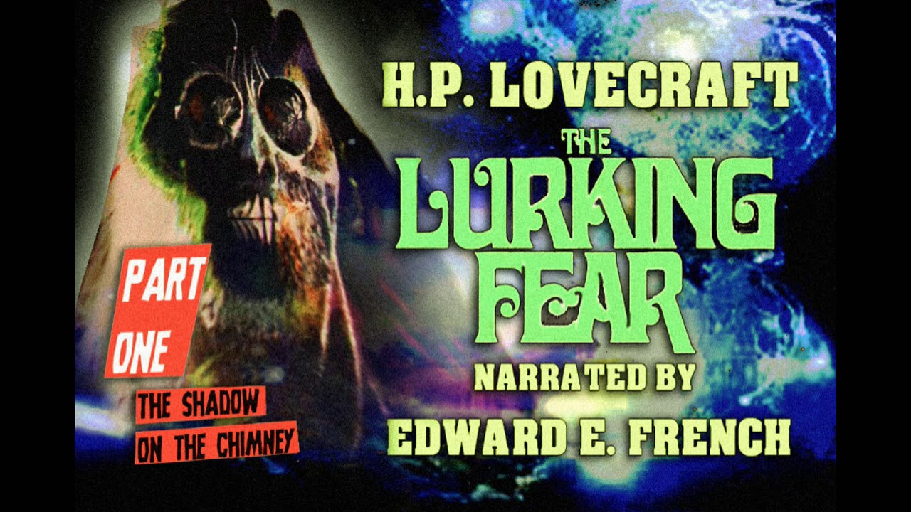 The Lurking Fear Part One as told by Edward E. French