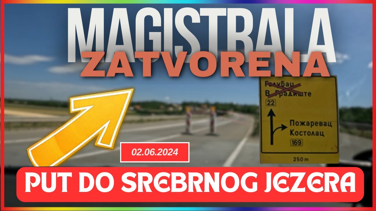 PUT DO SREBRNOG JEZERA 02 06 2024: Magistrala Zatvorena!