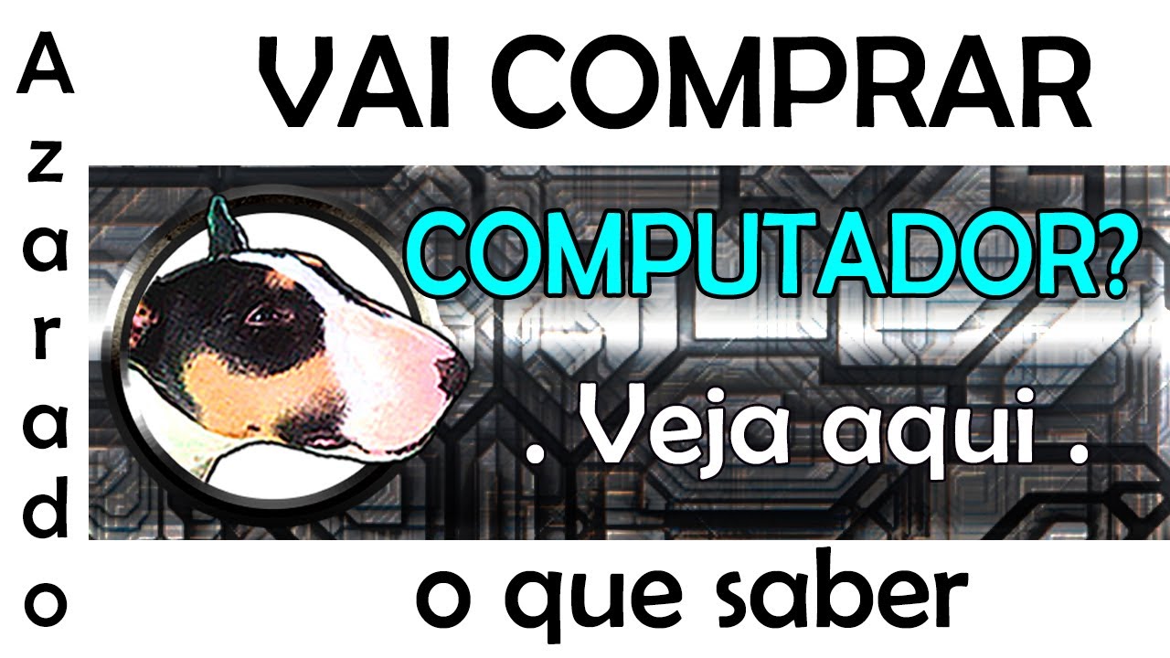 Aprenda a comprar computador.