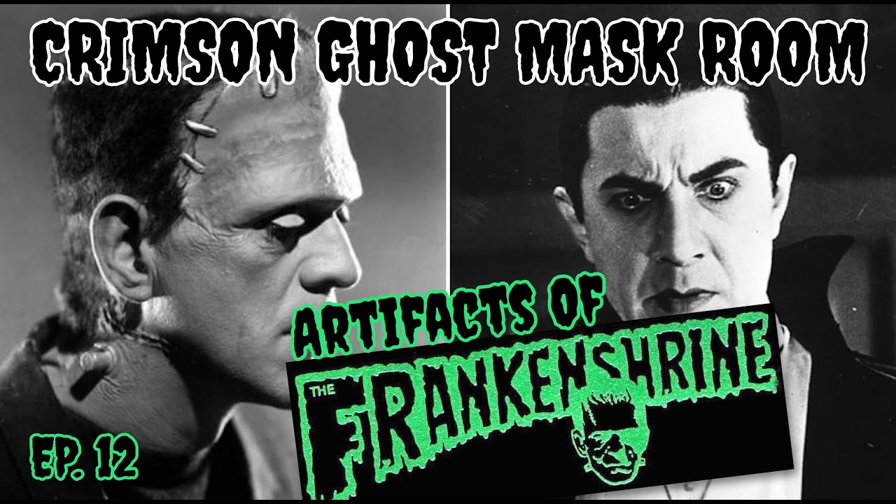 Crimson Ghost Mask Room ARTIFACTS OF THE FRANKENSHRINE Ep.12 The Halloween Society Frankenstein Drac