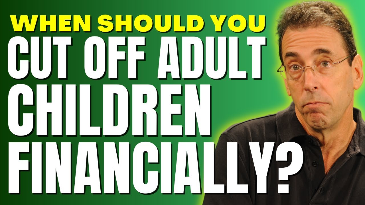 When Should You Cut Off Adult Children Financially?