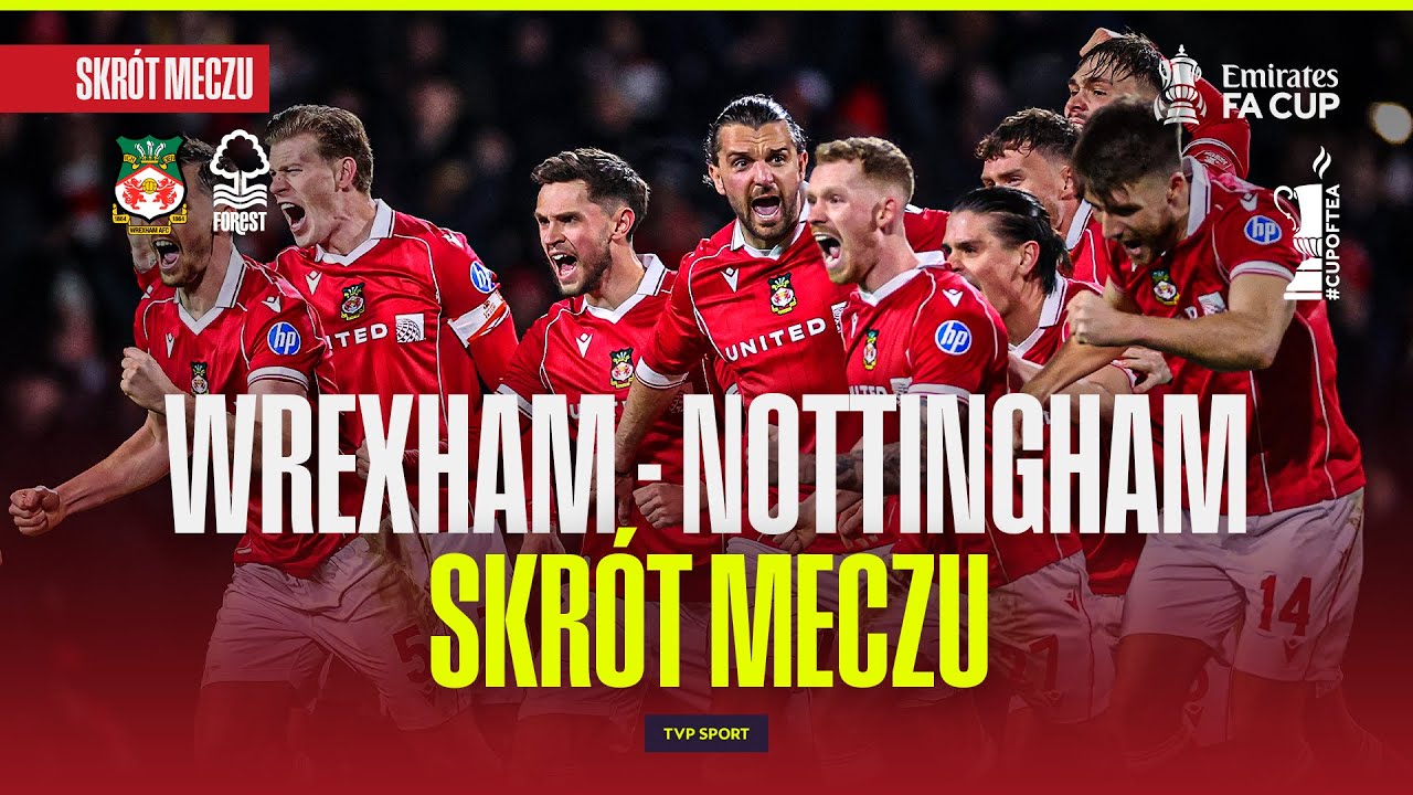 SKR&Oacute;T: WREXHAM - NOTTINGHAM FOREST. 3. RUNDA EMIRATES FA CUP