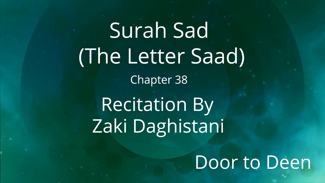 Surah Sad (The Letter Saad) Zaki Daghistani  Quran Recitation