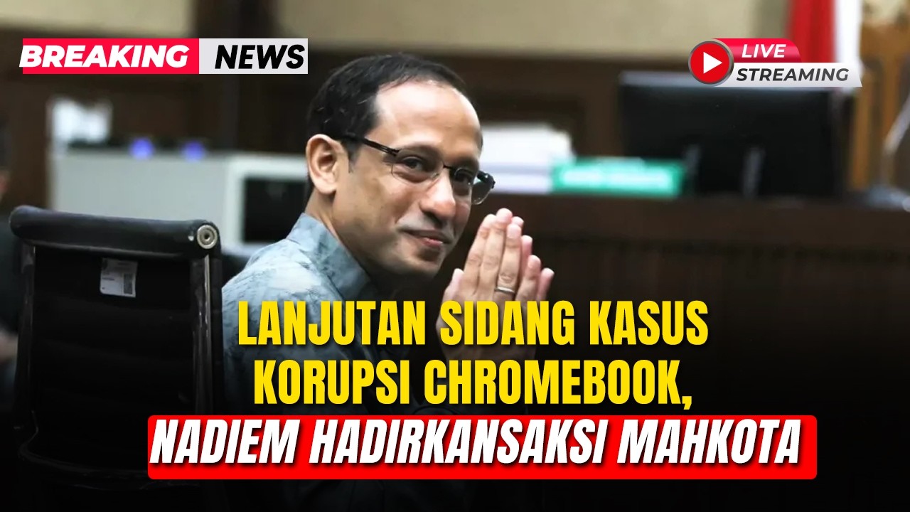 🔴Sidang Lanjutan Kasus Korupsi Chromebook Jerat Nadiem Makarim | LIVE | BREAKING NEWS | 09/03