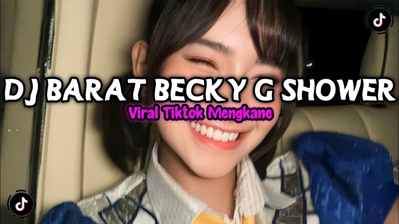 DJ BARAT BECKY G SHOWER X MASHUP STYLE KONDANG FULL REVERB SLOW BASS MENGKANE 2026