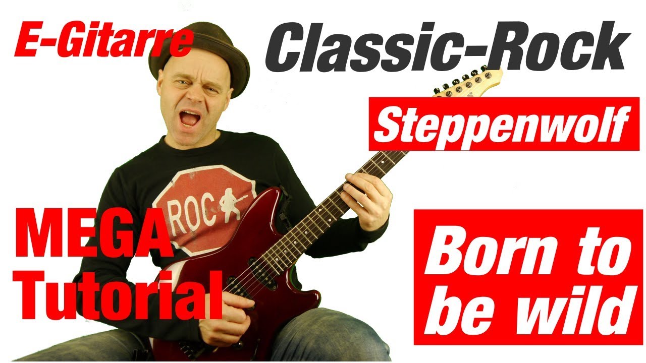 Born to be wild Steppenwolf MEGA Tutorial E Gitarre lernen