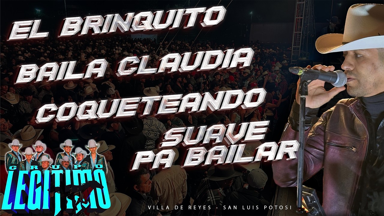 El Brinquito | Baila Claudia | Coqueteando | Suave Pa Bailar / Grupo Legitimo - Villa de Reyes, SLP