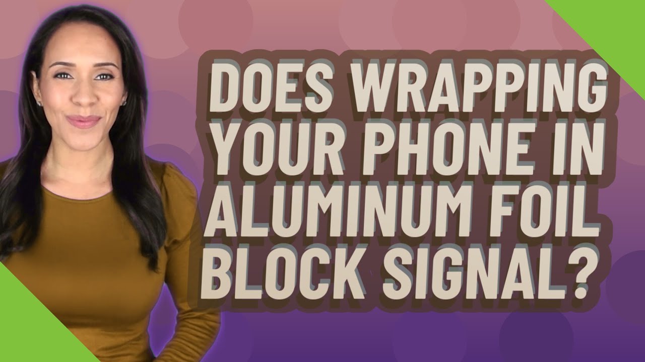 Does wrapping your phone in aluminum foil block signal?