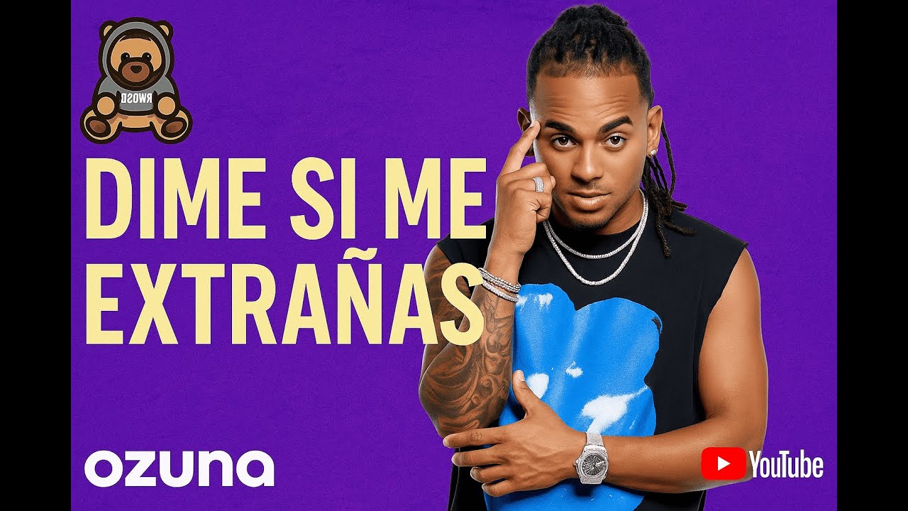 DIME SI ME EXTRAÑA - OZUNA