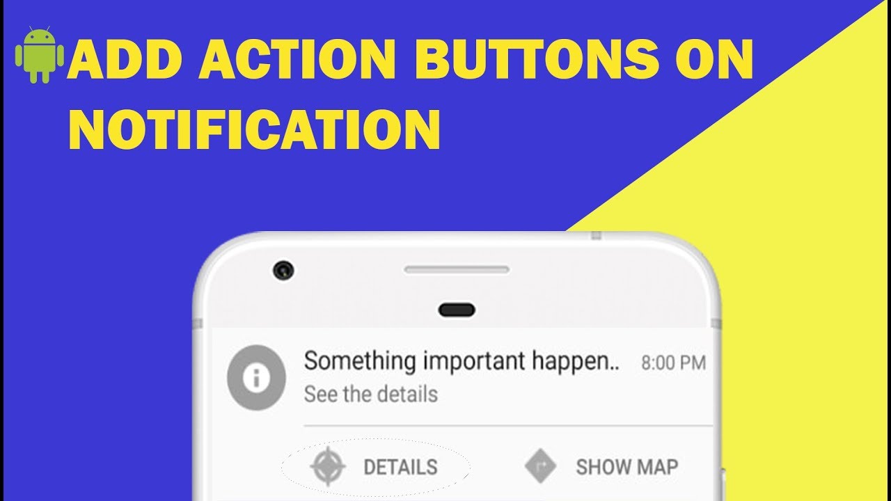 Android tutorial  - 36 - How Add Action Buttons On Notification & Open Activity From Buttons