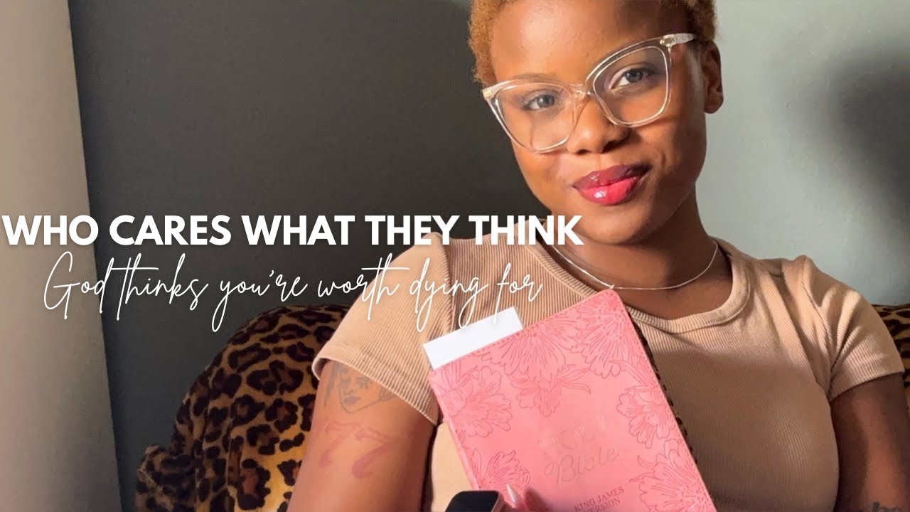 Who cares what they think ? God says you’re worth dying for | Modesty Mindset & more