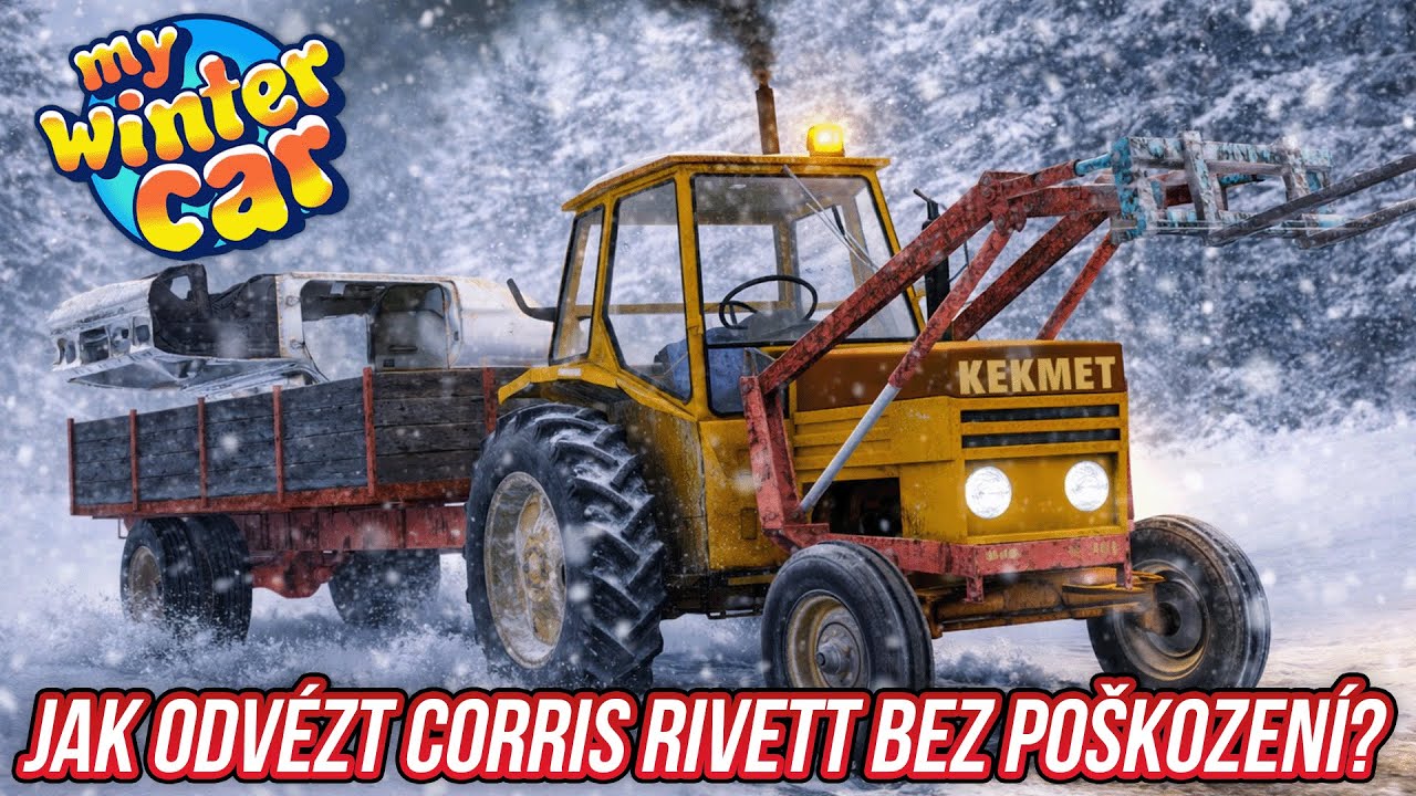 JAK ODVÉZT CORRIS RIVETT BEZ POŠKOZENÍ? (100% FUNKČNÍ) | My Winter Car #05