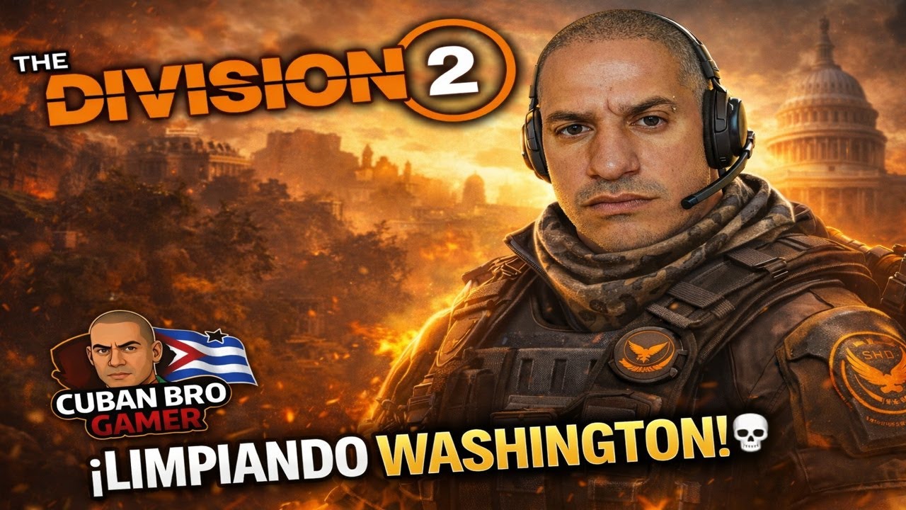 Agente cubano limpiando Washington | The Division 2 en directo - TRANSMISIÓN A 2K