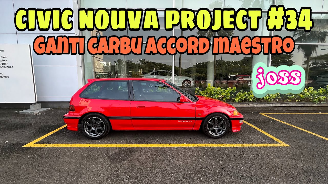CIVIC NOUVA PROJECT #34 GANTI KARBU ACCORD MAESTRO
