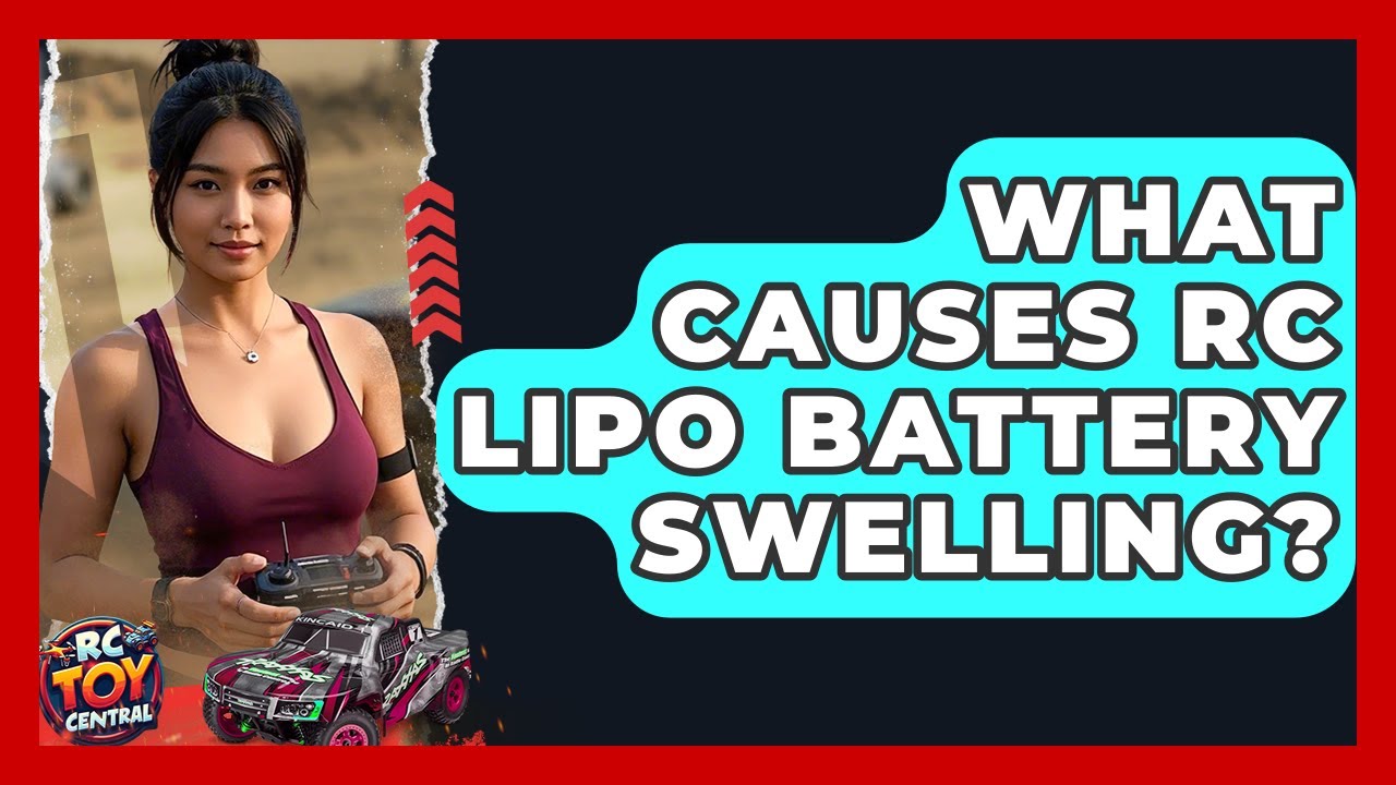 What Causes RC LiPo Battery Swelling? - RC Toy Central