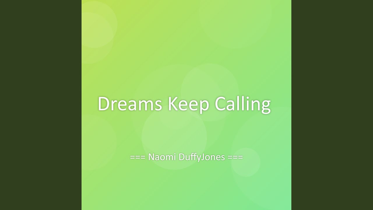Dreams Keep Calling