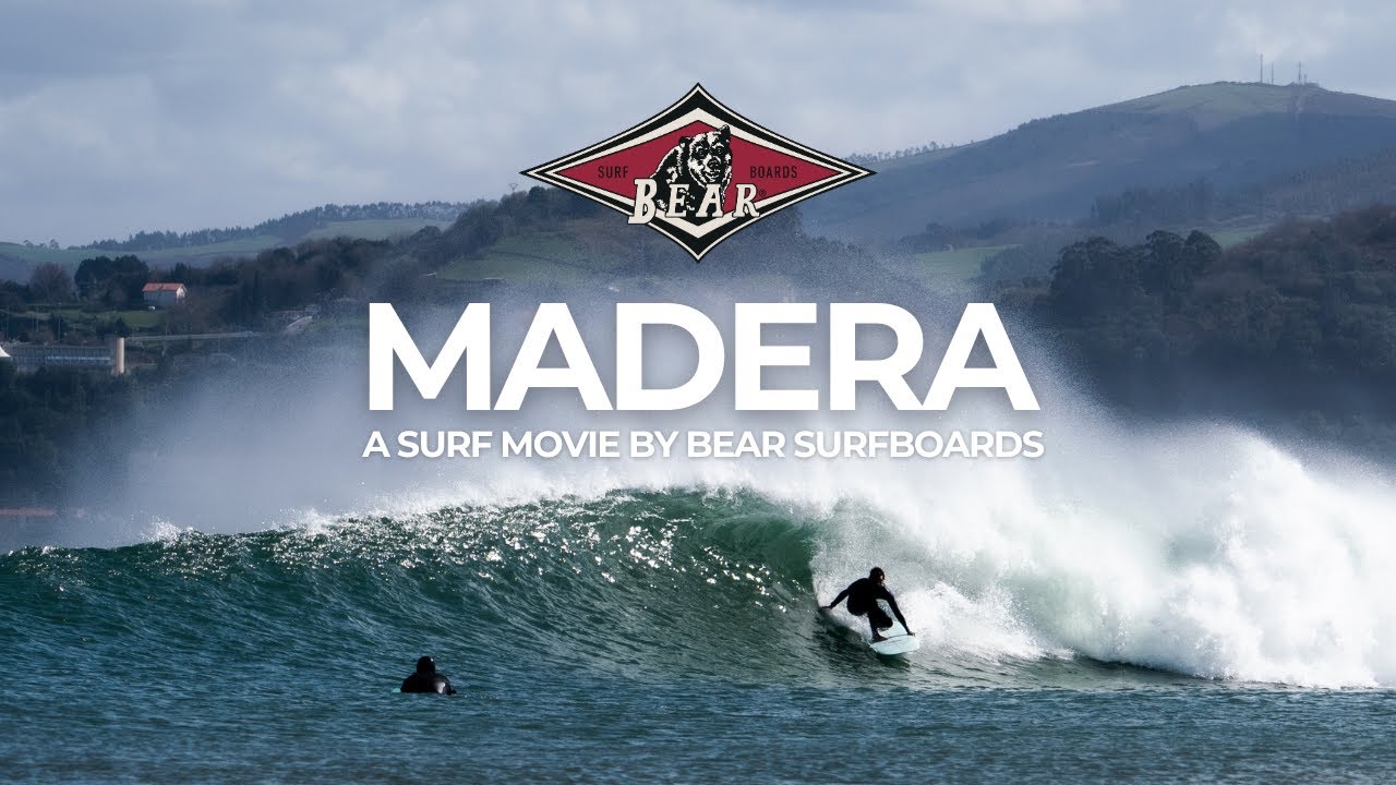 MADERA | A surf movie by Bear Surfboards