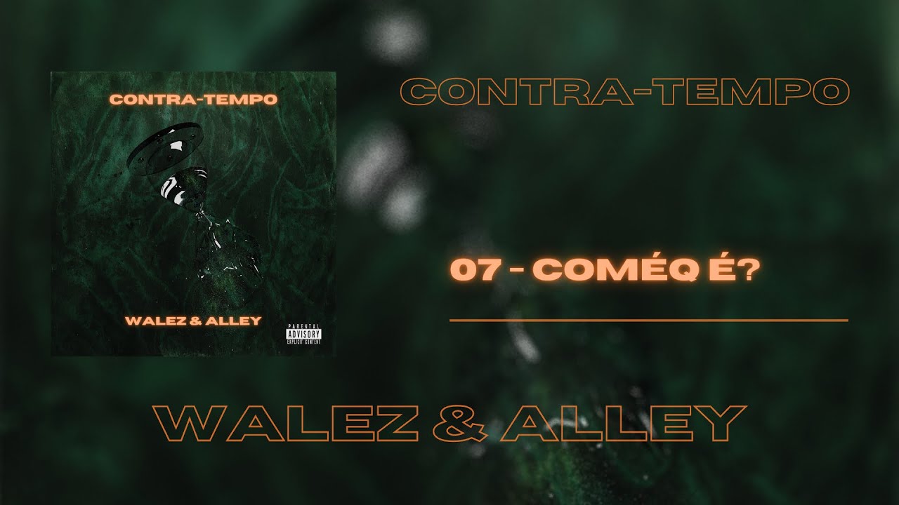 Walez & Alley - Comé q É?