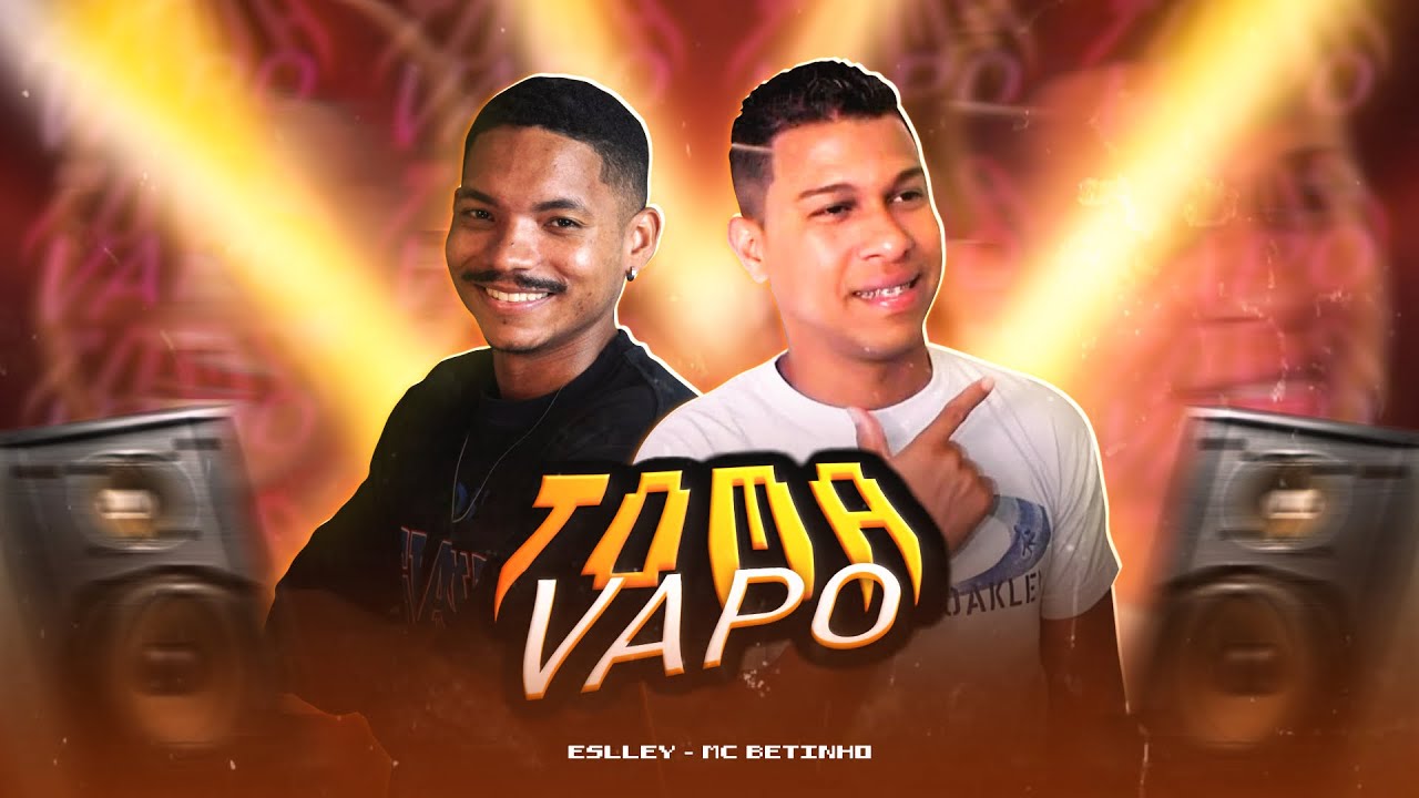 MC Betinho e Eslley - Toma Vapo (Prod. Eslley)