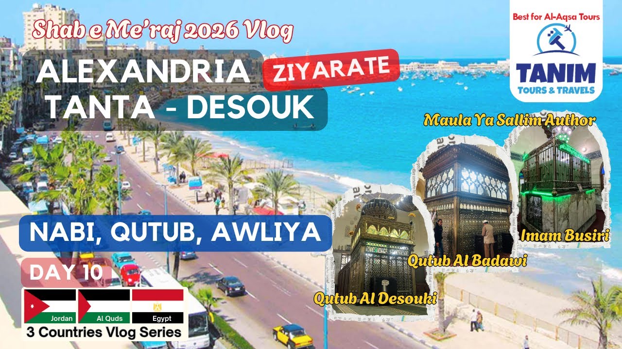 Alexandria • Tanta • Desouk | Egypt Important Ziyarats | Day 10 | Shab-e-Me’raj 2026 Tour 🇪🇬