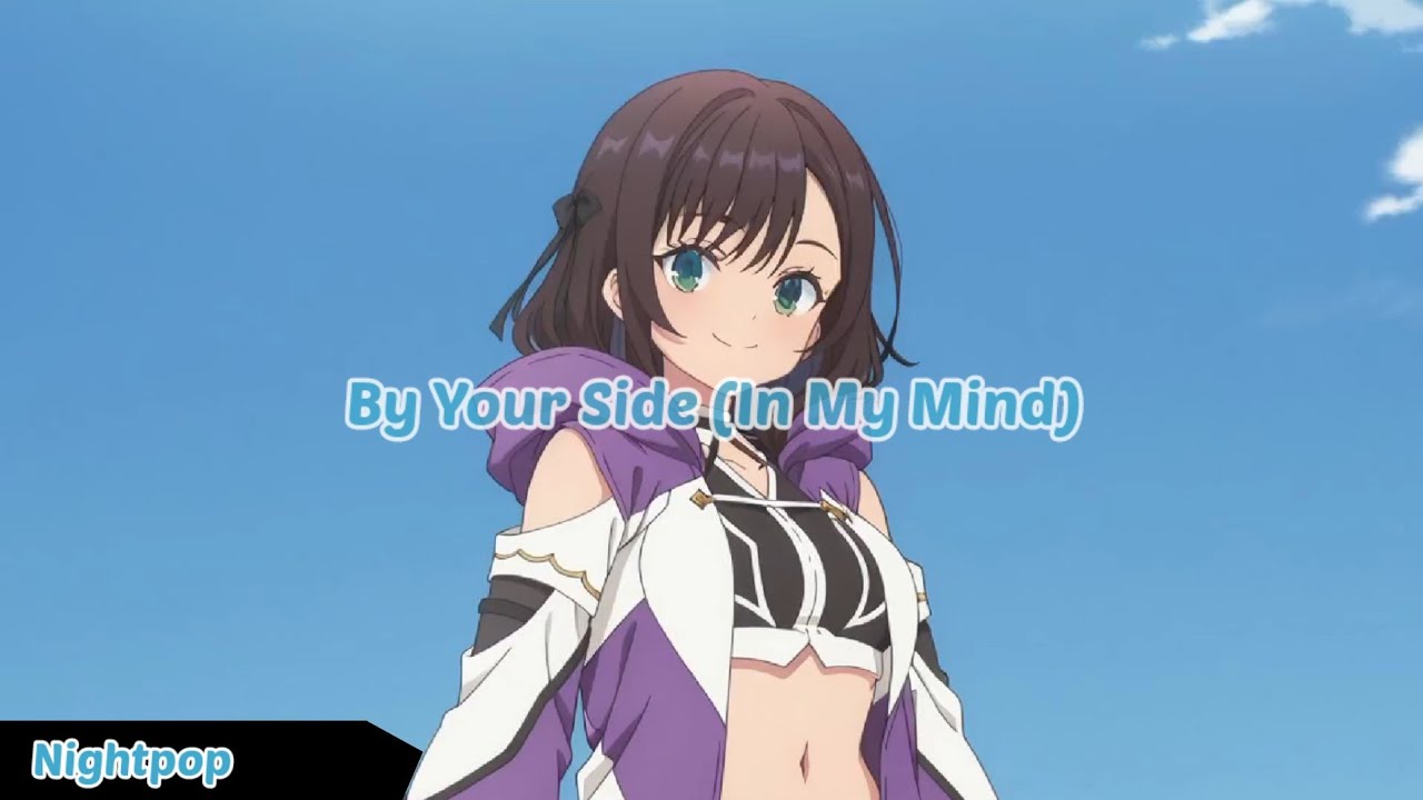 Nightcore - By Your Side (In My Mind) (Lyrics)