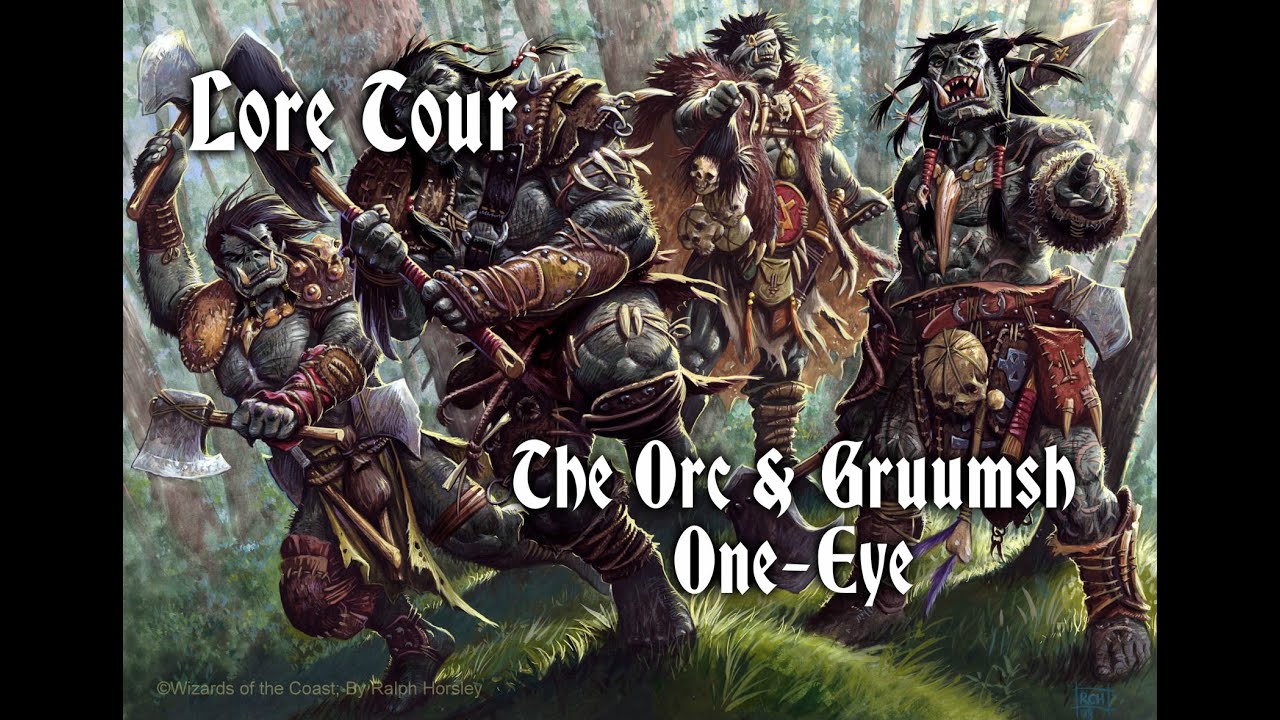 Lore Tour - The Orcs & Gruumsh One-Eye