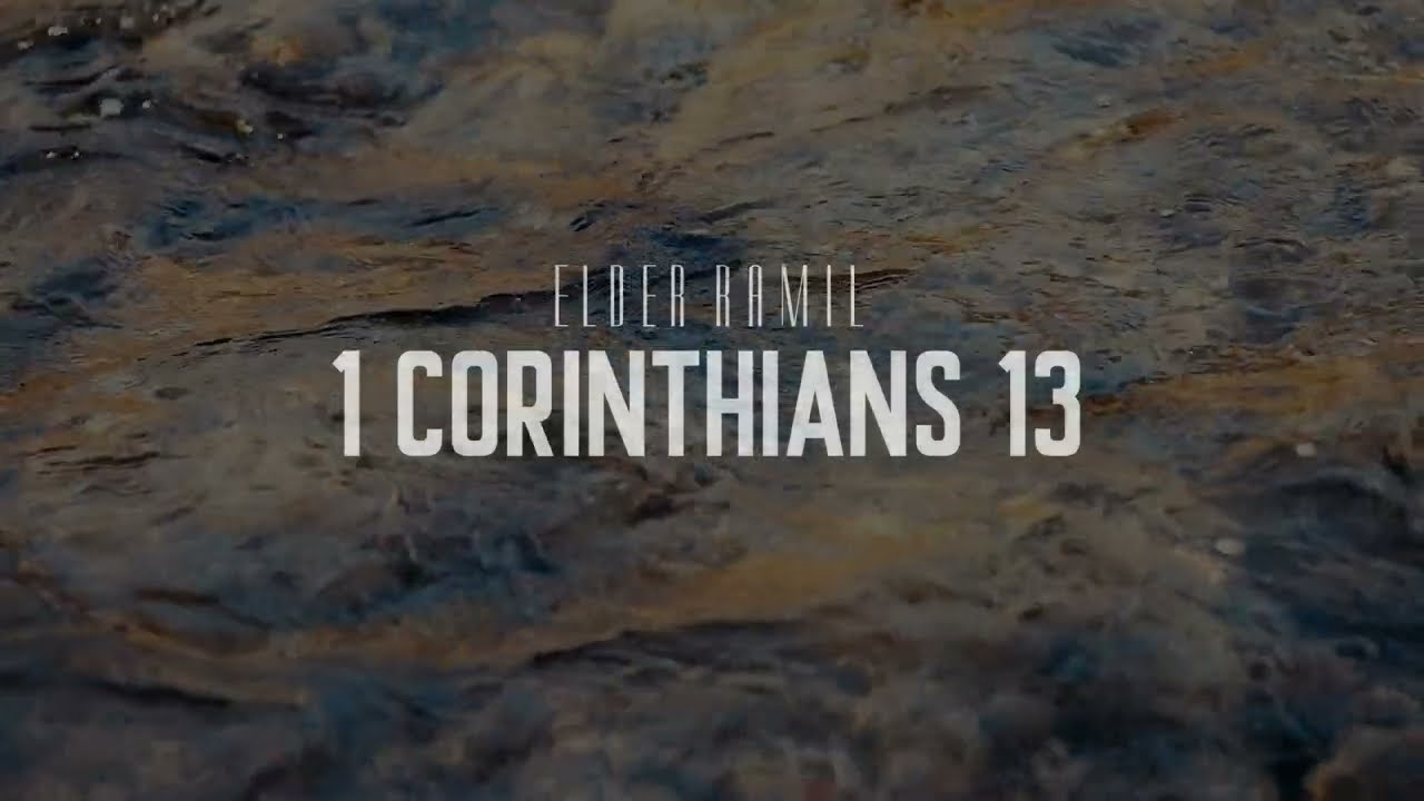 '1 CORINTHIANS 13' - Elder Ramil (Official LV)