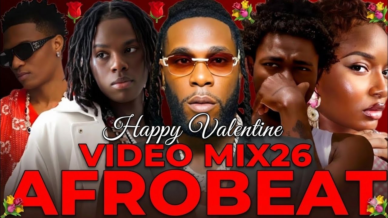 2026 HOTTEST VALENTINE AFROBEATS NAIJA MIX / AMAPIANO MIX DAVIDO,OMAH LAY,BURNABOY,REMA.