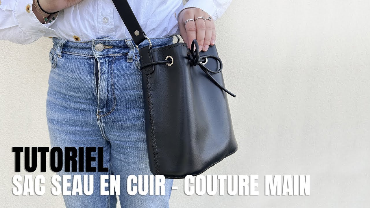 Tutoriel : Confectionner un sac seau en cuir - VERSION COUTURE MAIN