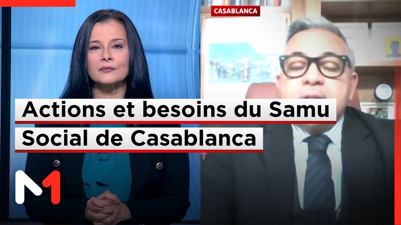 Ramadan 2026 : actions et besoins du Samu Social de Casablanca avec Ahmed Chehbi