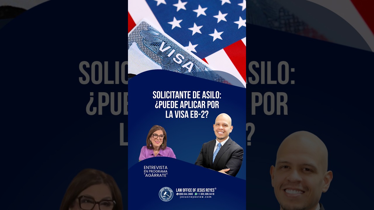 Solicitante de Asilo: ¿Puede aplicar por la visa EB-2? #inmigración #jesusreyeslaw