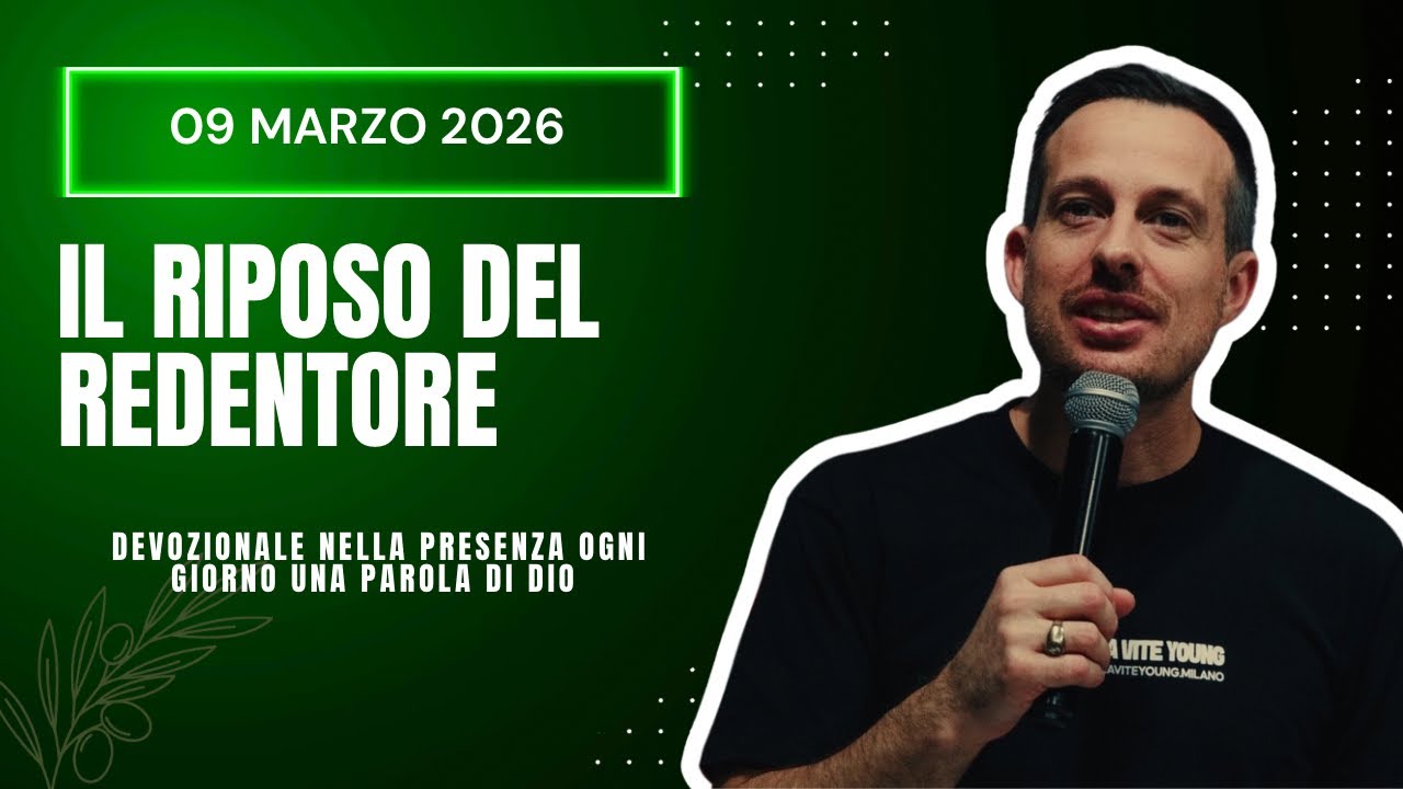 09 marzo - Il Vangelo della Grazia - Il Riposo del Redentore 