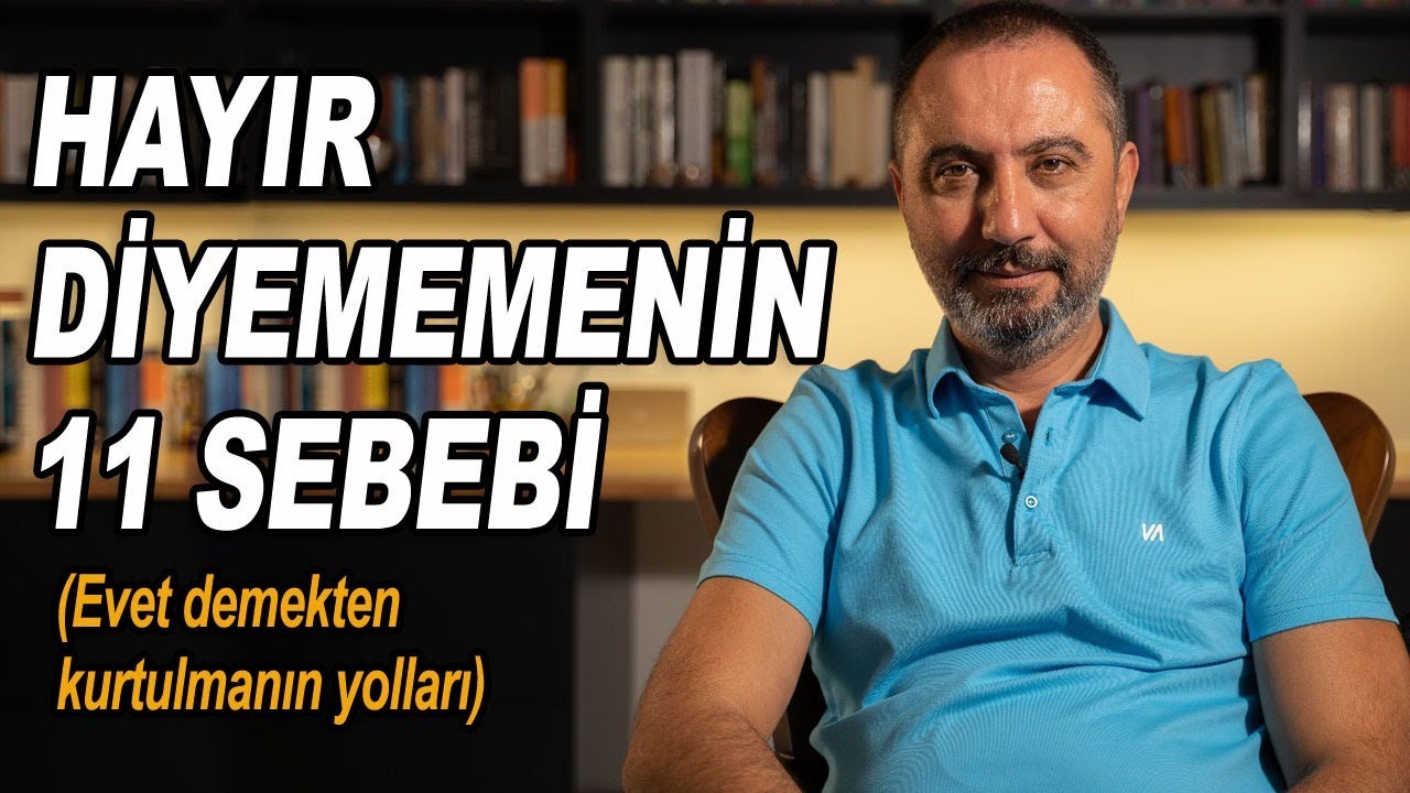 Hayır Diyememenin Sebepleri (Neden Hayır Diyemeyiz?)