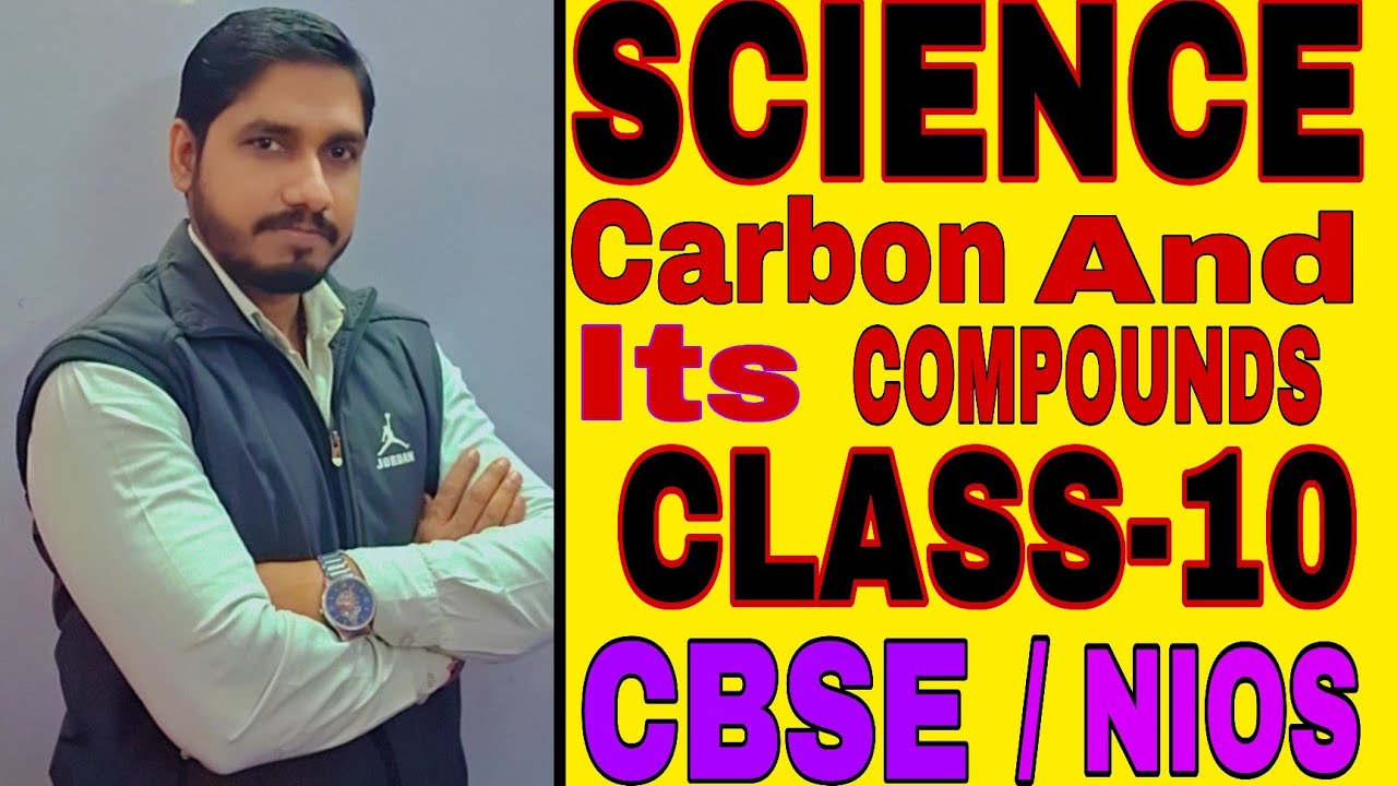 SCIENCE (CARBON AND ITS COMPOUNDS) CLASS-10 