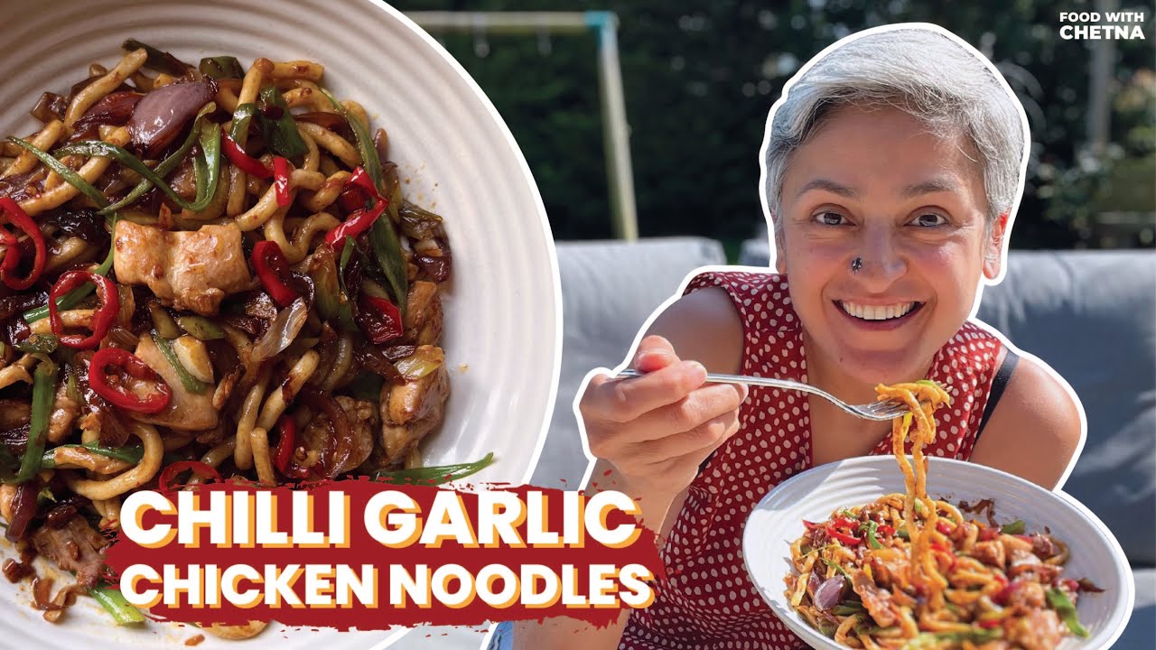 BEST GARLICY CHILLI CHICKEN NOODLES IN 10 MINS | How to cook Chicken Noodles | Food with Chetna