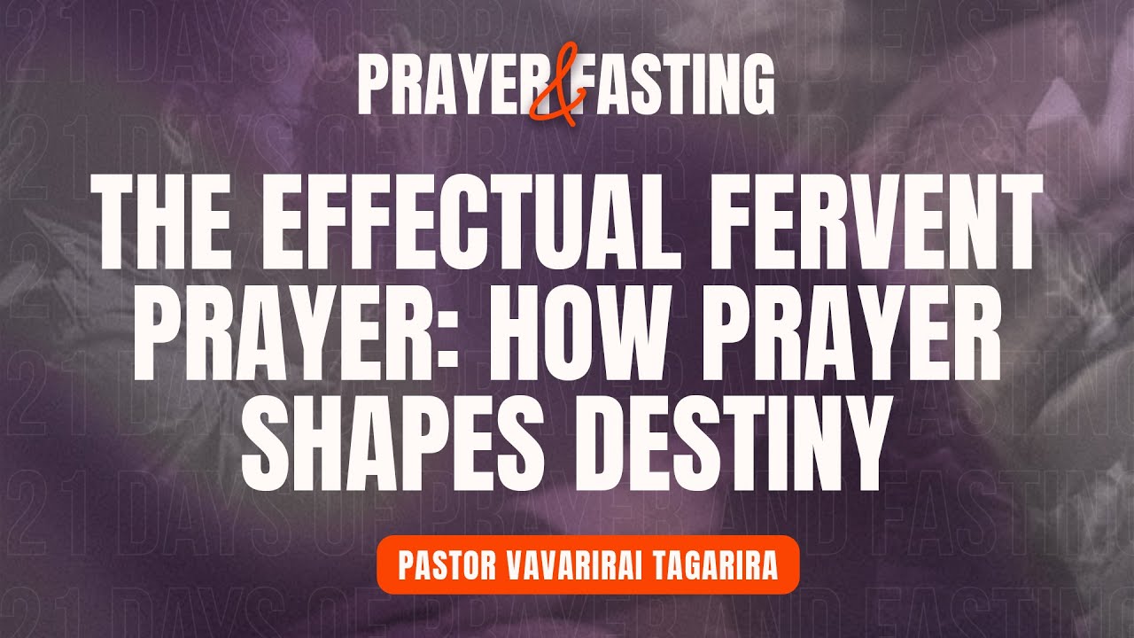 The Effectual Fervent Prayer: How Prayer Shapes Destiny