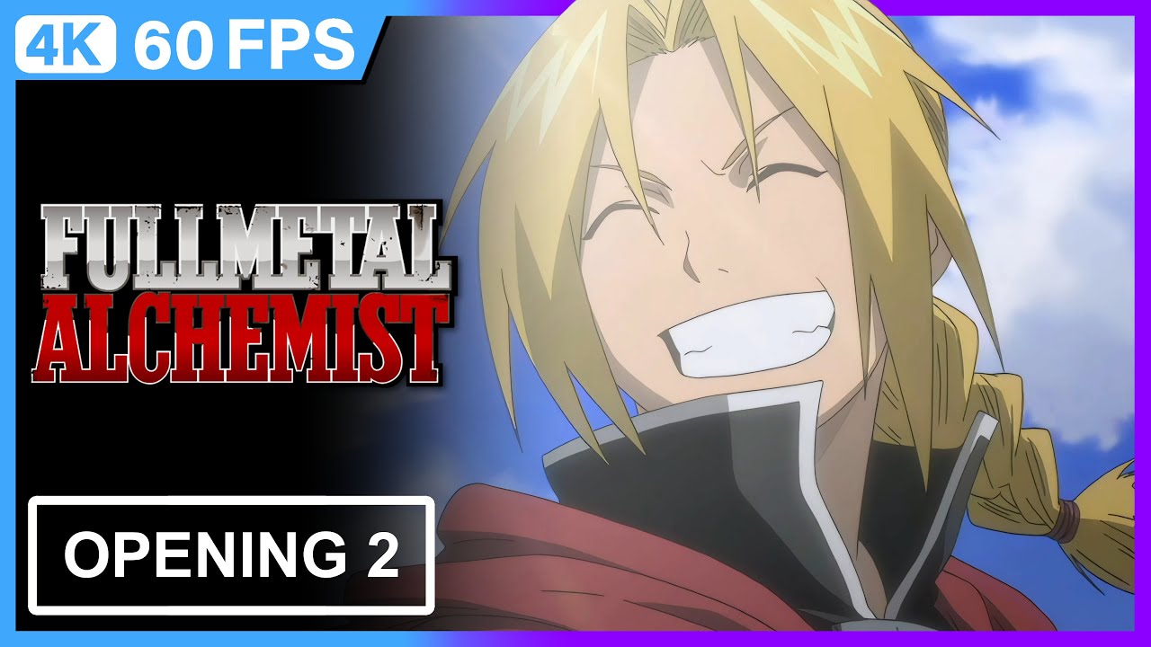 Fullmetal Alchemist Opening 2 | 4K | 60FPS | Creditless |