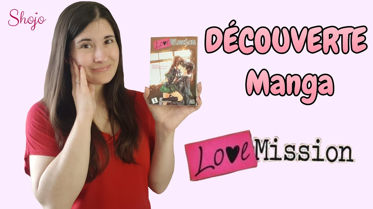 D&Eacute;COUVERTE MANGA - LOVE MISSION ❤ !!