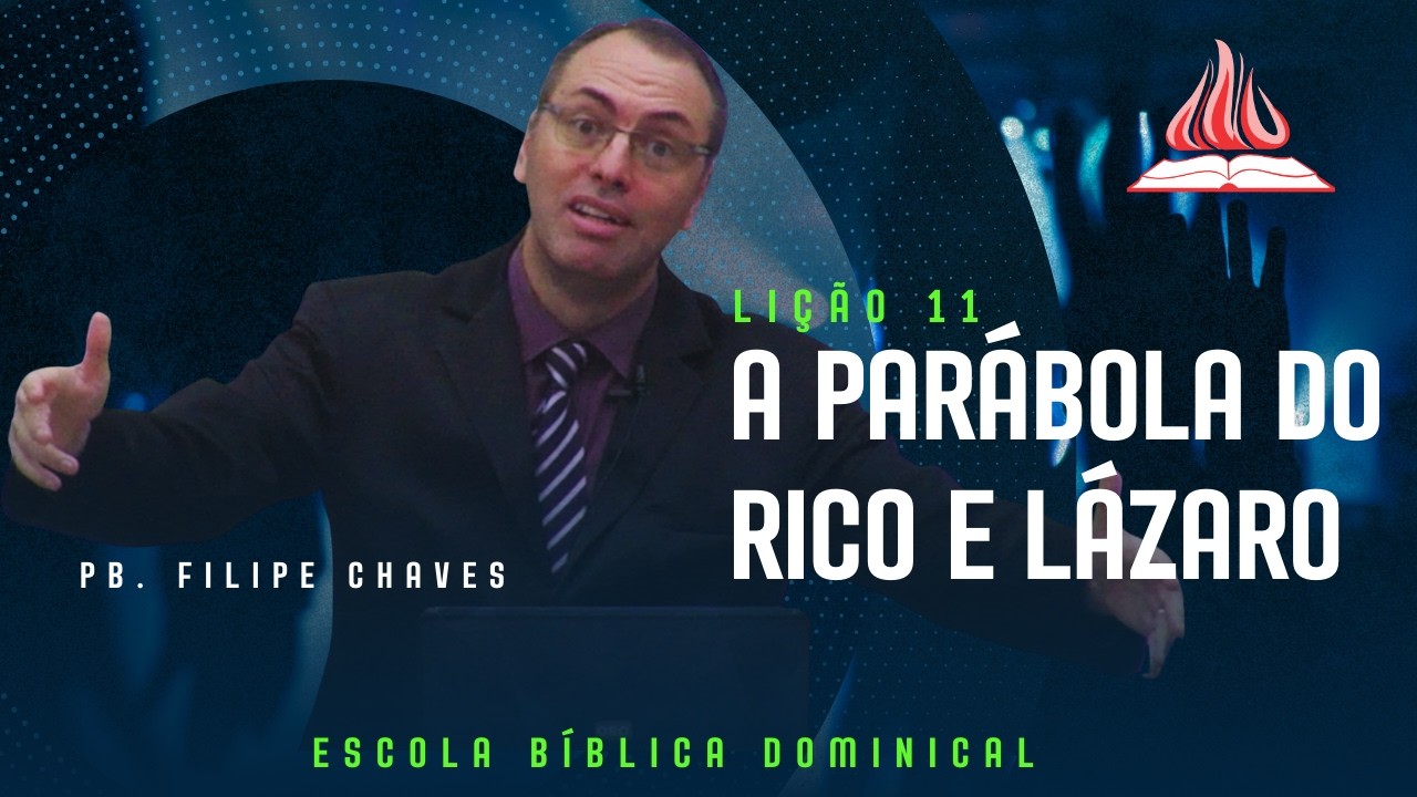 A PARÁBOLA DO RICO E LÁZARO - LIÇÃO 11